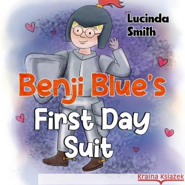 Benji Blue's First Day Suit Lucinda Smith 9781838755607 Pegasus Elliot Mackenzie Publishers