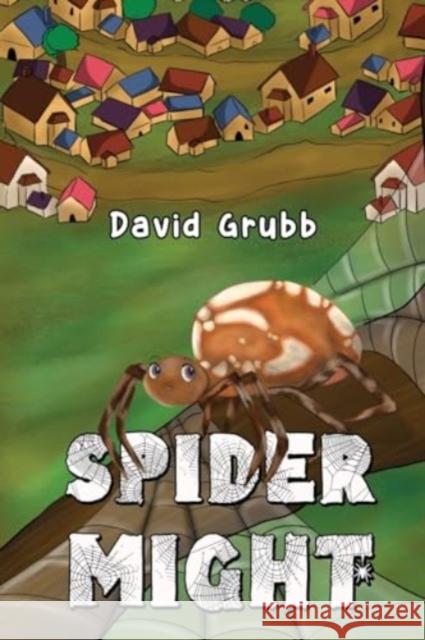 Spider Might David Grubb 9781838755874 Pegasus Elliot Mackenzie Publishers