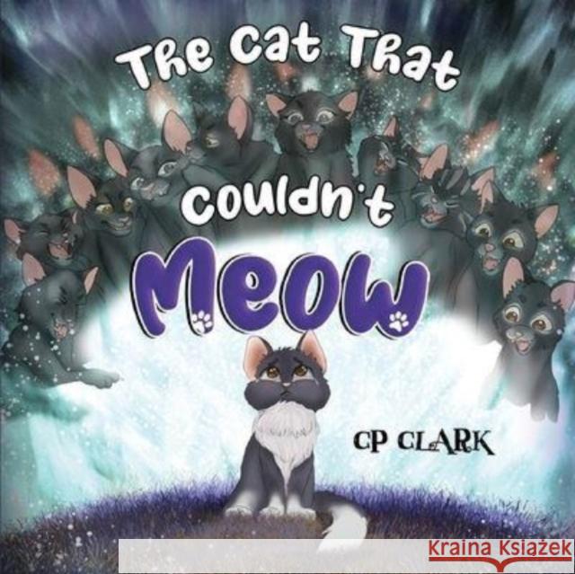 The Cat That Couldn't Meow CP Clark 9781838755898