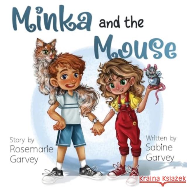 Minka and the Mouse Sabine Garvey 9781838756826