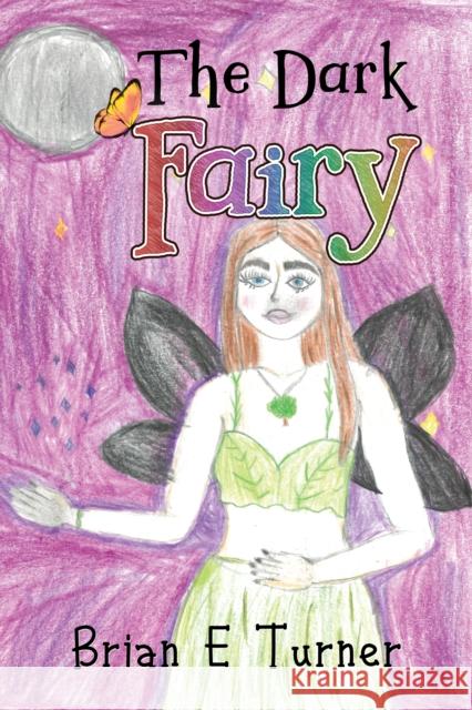 The Dark Fairy B. E. Turner 9781838757328 Pegasus Elliot Mackenzie Publishers
