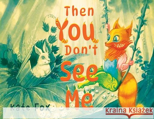 Then You Don't See Me Kate Fox 9781838757861