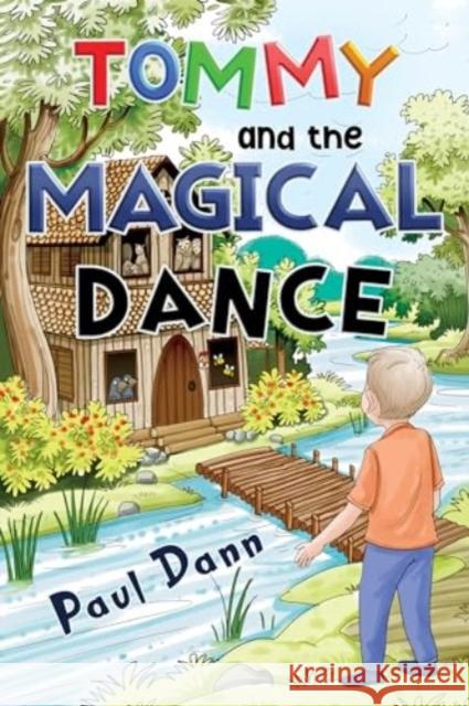 Tommy and the Magical Dance Paul Dann 9781838757991