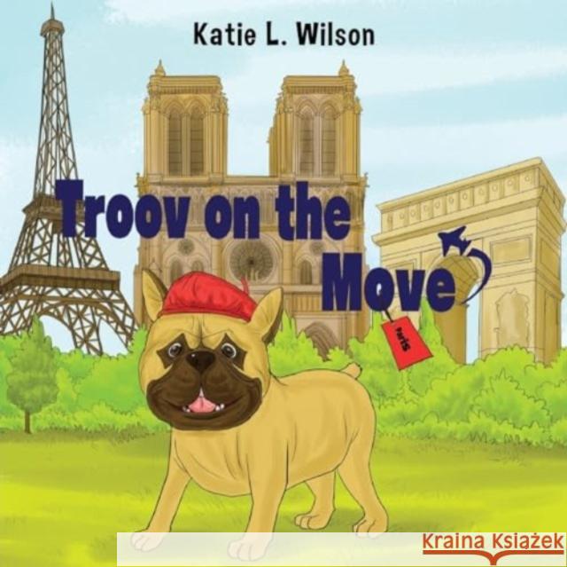 Troov on the Move: In Paris Katie L Wilson 9781838758141