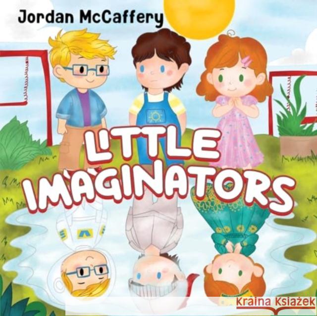 Little Imaginators Jordan McCaffery 9781838758486