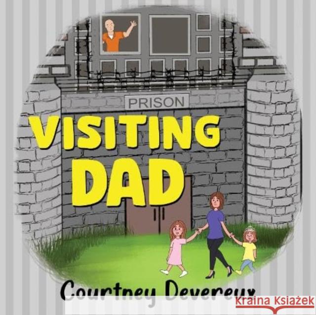 Visiting Dad Courtney Devereux 9781838758646