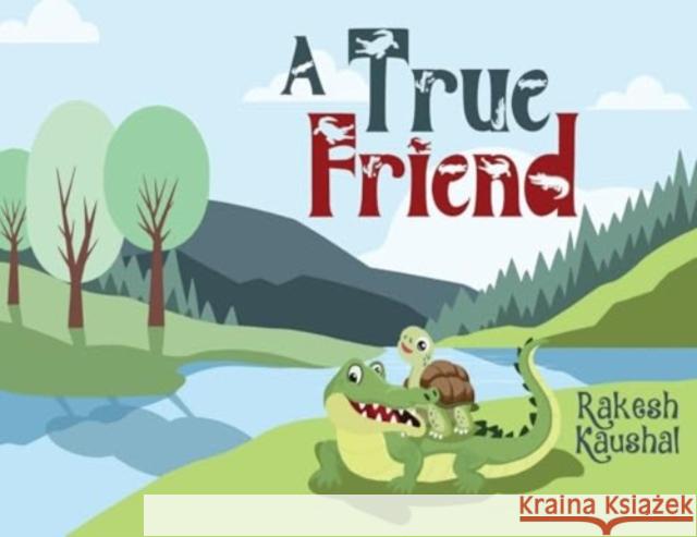 A True Friend Rakesh Kaushal 9781838759339 Pegasus Elliot Mackenzie Publishers