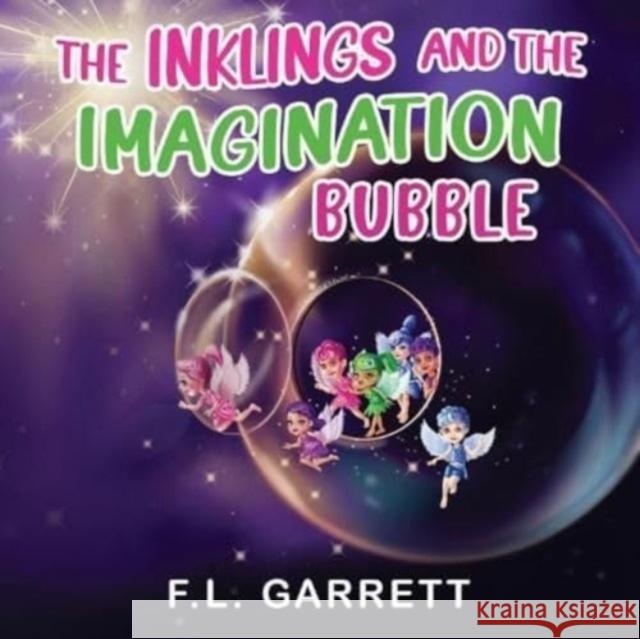 The Inklings and The Imagination Bubble F L Garrett 9781838759575 Pegasus Elliot Mackenzie Publishers