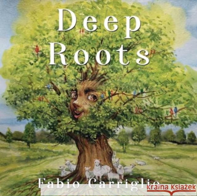 Deep Roots Fabio Carriglio 9781838759612