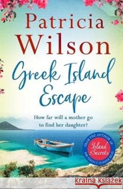 Greek Island Escape: The perfect holiday read Patricia Wilson 9781838770723