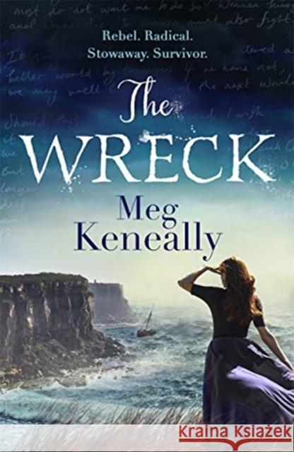 The Wreck: Rebel. Radical. Stowaway. Survivor. Meg Keneally 9781838771393 Zaffre