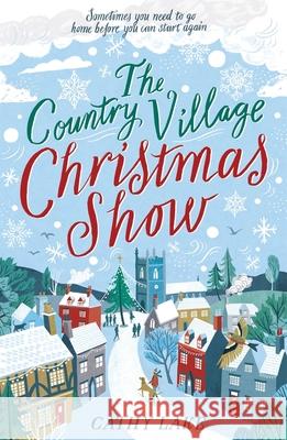 The Country Village Christmas Show: The perfect, feel-good read (The Country Village Series book 1) Cathy Lake 9781838772697 Bonnier Zaffre