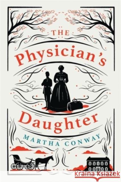 The Physician's Daughter: The perfect captivating historical read Martha Conway 9781838773076