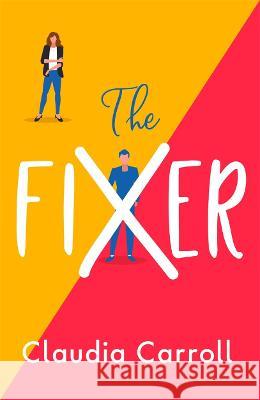 The Fixer: The side-splitting novel from bestselling author Claudia Carroll Claudia Carroll 9781838773922 Zaffre