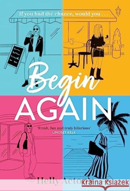 Begin Again: The most relatable book of 2023 Helly Acton 9781838778347
