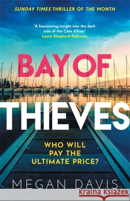 Bay of Thieves: Immerse yourself in the sun-soaked Sunday Times Thriller of the Month Megan Davis 9781838778668 Zaffre