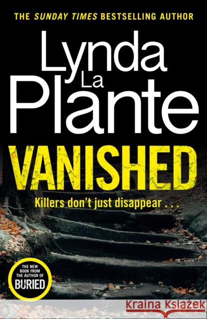 Vanished: The gripping thriller from bestselling crime writer Lynda La Plante Lynda La Plante 9781838778712 Zaffre