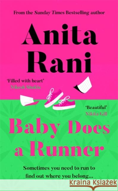 Baby Does a Runner: The heartfelt and uplifting debut novel from the Sunday Times bestselling author, Anita Rani Anita Rani 9781838779405