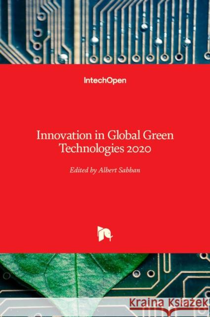 Innovation in Global Green Technologies 2020 Albert Sabban 9781838800499 Intechopen