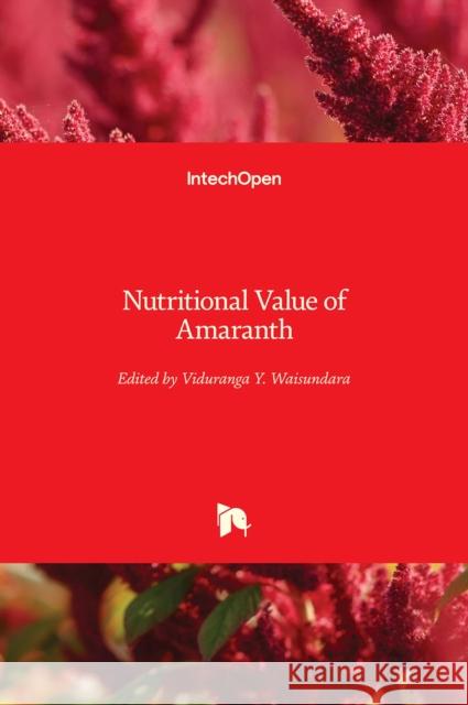 Nutritional Value of Amaranth Viduranga Yashasvi Waisundara 9781838800833