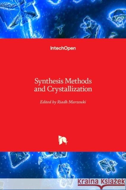 Synthesis Methods and Crystallization Riadh Marzouki 9781838802233 Intechopen