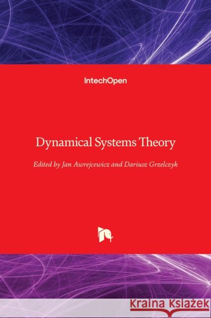 Dynamical Systems Theory Jan Awrejcewicz Dariusz Grzelczyk 9781838802295 Intechopen