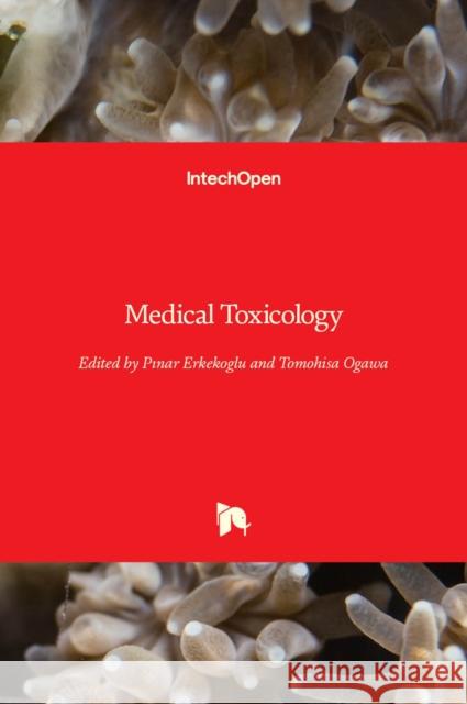 Medical Toxicology Tomohisa Ogawa Pınar Erkekoglu 9781838802776 Intechopen