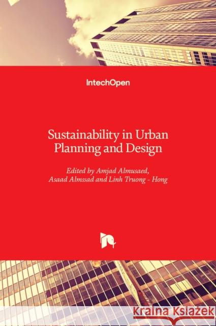 Sustainability in Urban Planning and Design Amjad Almusaed Asaad Almssad Linh Truon 9781838803513