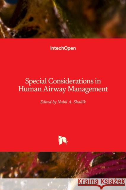 Special Considerations in Human Airway Management Nabil A. Shallik 9781838803872 Intechopen