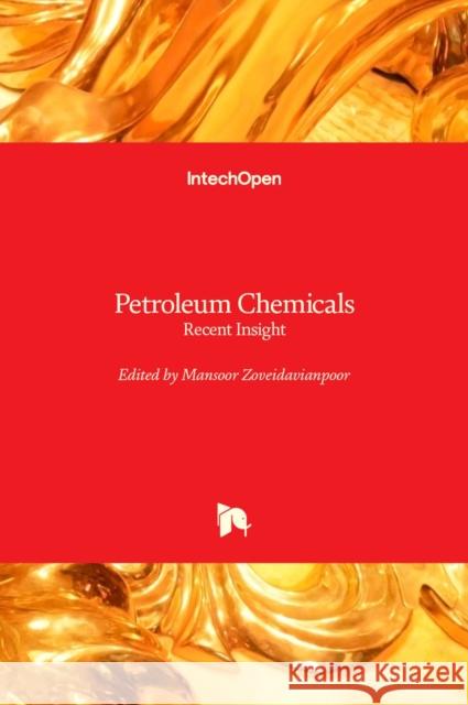 Petroleum Chemicals: Recent Insight Mansoor Zoveidavianpoor 9781838804015