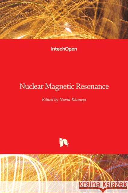 Nuclear Magnetic Resonance Navin Khaneja 9781838804190 Intechopen