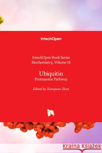 Ubiquitin: Proteasome Pathway Xianquan Zhan 9781838804329