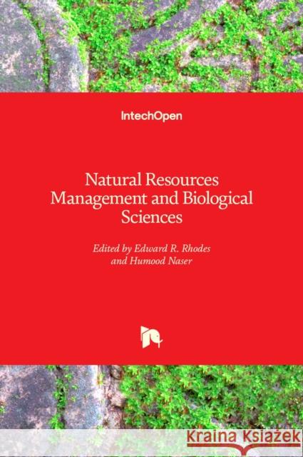 Natural Resources Management and Biological Sciences Edward R. Rhodes Humood Naser 9781838804640 Intechopen