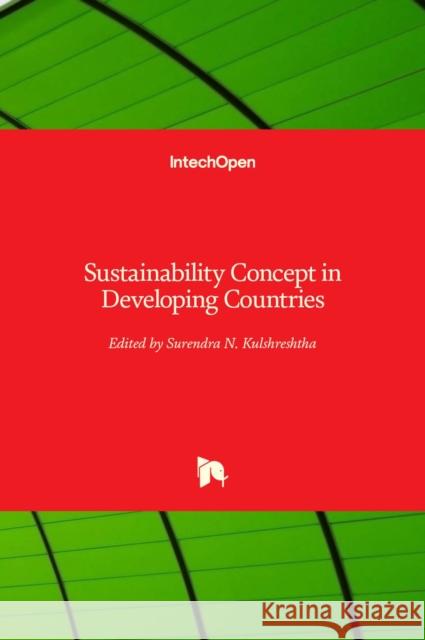 Sustainability Concept In Developing Countries Surendra N. Kulshreshtha 9781838804725