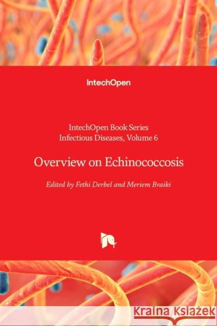 Overview on Echinococcosis Fethi Derbel, Meriem Braiki 9781838804787