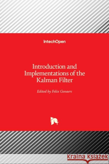 Introduction and Implementations of the Kalman Filter Felix Govaers 9781838805364 Intechopen