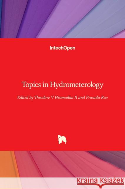 Topics in Hydrometerology Prasada Rao Theodore Hromadka 9781838805609 Intechopen