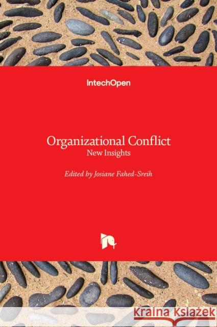 Organizational Conflict: New Insights Josiane Fahed-Sreih 9781838805791