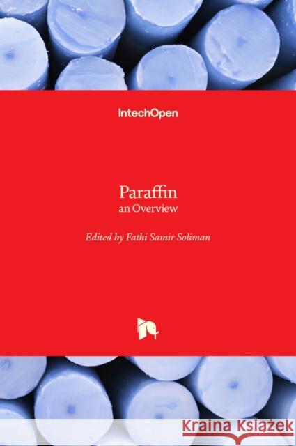 Paraffin: an Overview Fathi Samir Soliman 9781838805944 Intechopen