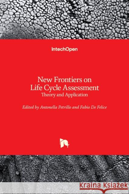 New Frontiers on Life Cycle Assessment: Theory and Application Fabio d Antonella Petrillo 9781838806934 Intechopen