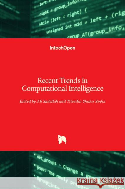 Recent Trends in Computational Intelligence Ali Sadollah Tilendra Sinha 9781838807054