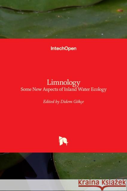 Limnology: Some New Aspects of Inland Water Ecology Didem Gokce 9781838807887 Intechopen