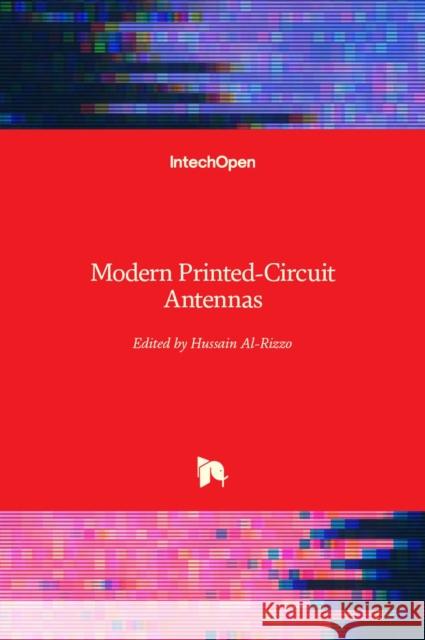 Modern Printed-Circuit Antennas Hussain Al-Rizzo 9781838808570