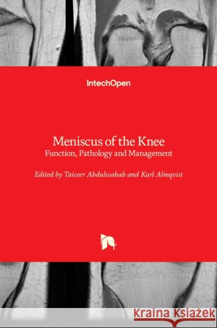 Meniscus of the Knee: Function, Pathology and Management Taiceer Abdulwahab Karl Almqvist 9781838808716 Intechopen
