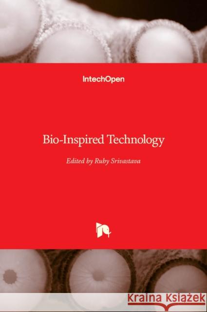 Bio-Inspired Technology Ruby Srivastava 9781838809324