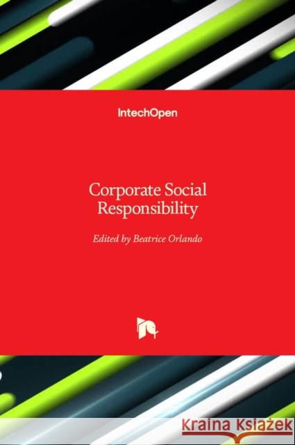 Corporate Social Responsibility Beatrice Orlando 9781838809386 Intechopen