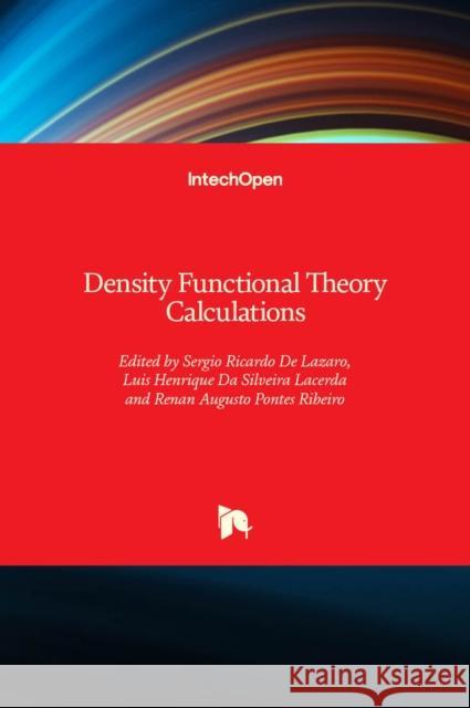 Density Functional Theory Calculations Sergio Ricardo de Lazaro Luis Henrique Da Silveira Lacerda Renan Augusto Pontes Ribeiro 9781838810825