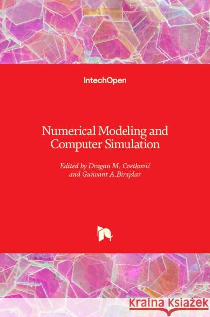 Numerical Modeling and Computer Simulation Dragan Cvetkovic Gunvant Birajdar 9781838811969