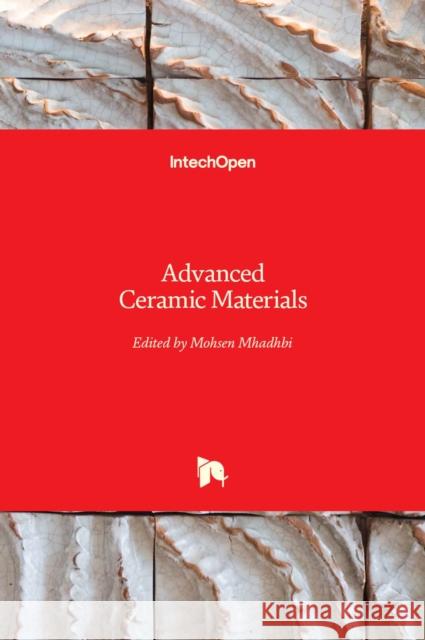Advanced Ceramic Materials Mohsen Mhadhbi 9781838812041 Intechopen