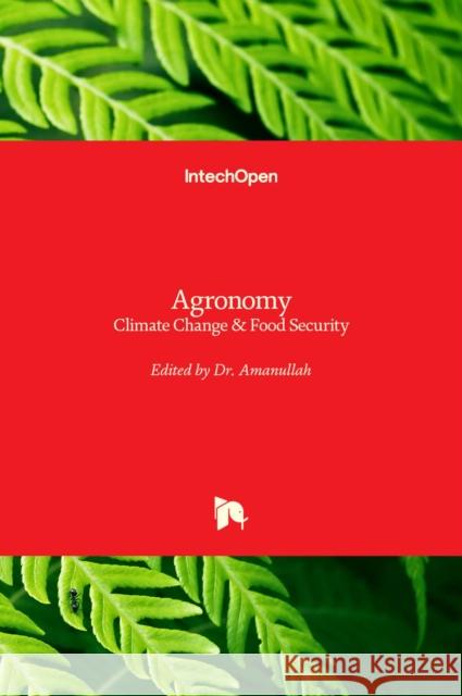 Agronomy: Climate Change Amanullah                                Shaha Khalid 9781838812225 Intechopen
